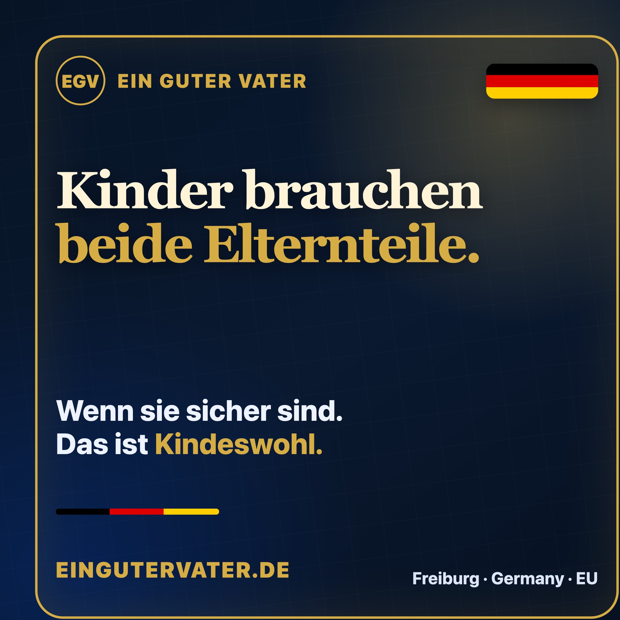 Kinder brauchen beide Elternteile. Wenn sie sicher sind. Das ist Kindeswohl.
